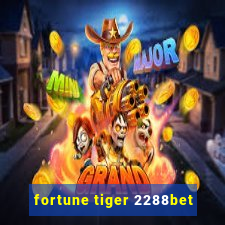 fortune tiger 2288bet